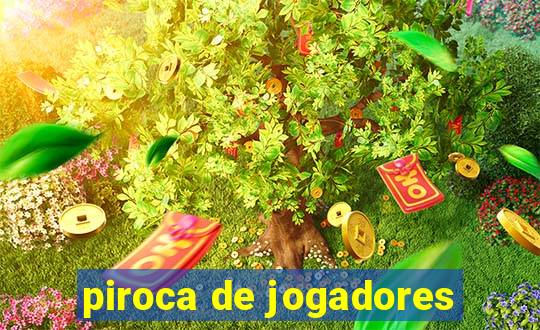 piroca de jogadores